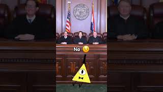 Bill Cipher in court 😂 shorts billcipher court funny [upl. by Nihs]