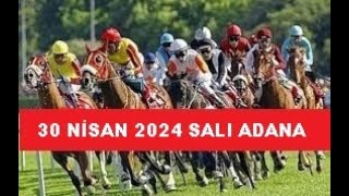 30 NİSAN 2024 SALI ADANA AT YARIŞI TAHMİNLERİ VE YORUMLARI [upl. by Salvador]