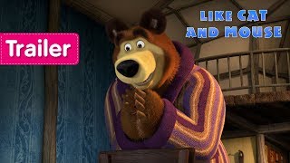 Masha and the Bear  Like Cat And Mouse 🐀 Trailer [upl. by Wolfort]