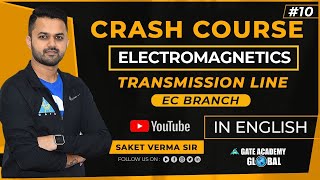 10  TRANSMISSION LINE PART1  ELECTROMAGNETICS  FREE CRASH COURSE by Saket Sir  EC  GATE 21 [upl. by Anialam]