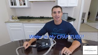 Water in your CPAP Tube  Why it happens and how to fix it [upl. by Uolymme186]