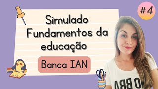 IAN  SIMULADO  Fundamentos da Educação ou Fundamentos Pedagógicos 4 [upl. by Myron]