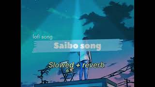 Saibo Slowed and reverb song lofi songShreya Ghoshal and Sachin  jigar🎶🎶 [upl. by Akcimahs454]