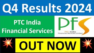 PFS Q4 results 2024  PTC India Financial Services results today  PFS Share News  PFS latest news [upl. by Hamehseer]