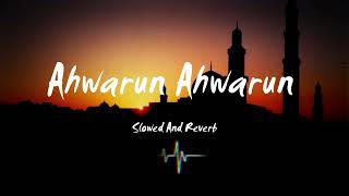 Ahwarun Ahwarun Arabic Song  Slowed amp Reverb [upl. by Akehsat]