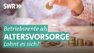 Betriebsrenten Böses Erwachen beim Ausbezahlen I Marktcheck SWR [upl. by Murage835]