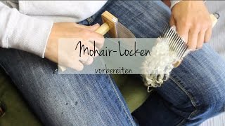 MohairLocken zum Spinnen vorbereiten LockenSerie Teil 2 [upl. by Aivatco151]