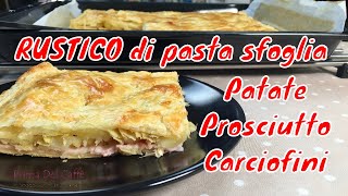 RUSTICO DI PASTA SFOGLIA CON PATATE PROSCIUTTO CARCIOFINI ricetta facile e veloce per cena o merenda [upl. by Rattan218]