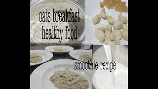 Oats Breakfast Healthy FoodSmoothie Recipe [upl. by Germano]