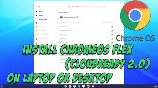 Install ChromeOS Flex CloudReady 20 on a Laptop or Desktop [upl. by Nirre]