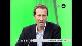 La surdité infantile  C la Santé [upl. by Maxey]