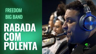 Rabada com Polenta  Freedom Big Band [upl. by Nodnek]