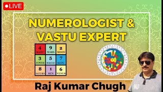 🔴Numerology Prediction amp Vastu Consultancy with Raj Kumar Chugh [upl. by Stuckey]