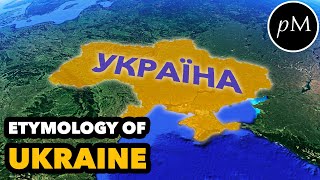 Etymology of Ukraine [upl. by Elisabeth]