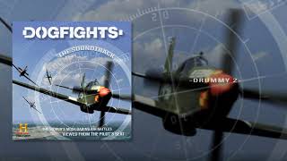 Dogfights 11b Drummy 2 Soundtrack [upl. by Farmelo]