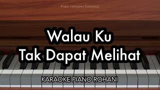 Walau Ku Tak Dapat Melihat  Grezia Epiphania  Karaoke Piano Rohani [upl. by Akirahc]