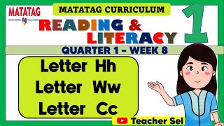 GRADE 1 READING AND LITERACY 1 QUARTER 1 WEEK 8 MATATAG  Letter Hh Letter Ww Letter Cc [upl. by Wollis31]