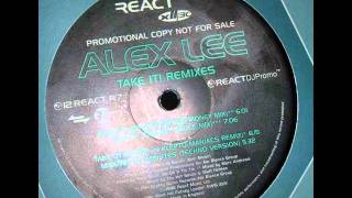 Alex Lee  Take It  Mr Oz Vs Kleptomaniacs Remix [upl. by Aig]