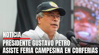 En Vivo Presidente GUSTAVO PETRO Asiste Feria CAMPESINA en CORFERIAS en BOGOTÁ FocusNoticias [upl. by Ethe366]