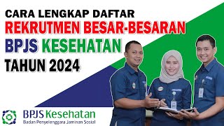 CARA LENGKAP DAFTAR LOWONGAN KERJA BPJS KESEHATAN TAHUN 2024 [upl. by Rhodie]