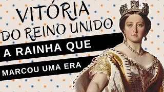 Mulheres na História 69 VITÓRIA DO REINO UNIDO a rainha que marcou uma era [upl. by Aydan384]