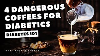 4 Types of Coffee That Are Dangerous For Diabetics [upl. by Weihs]