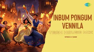 Inbum Pongum Vennila  Tech House Mix  Aambala  Hip Hop Thamizha  Stan amp Sam [upl. by Krasner698]