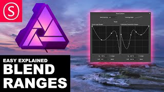 Affinity Photo  Blend Ranges Explained [upl. by Ailito461]