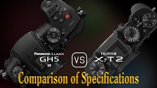 Panasonic Lumix GH5S vs Fujifilm XT2 A Comparison of Specifications [upl. by Coster]