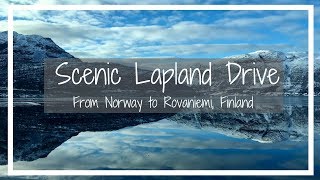 Scenic Lapland Drive from Norway to Rovaniemi Finland [upl. by Eninnej]