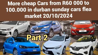 cars from R60000 to R100000 part 2 in durban sunday cars flea market 20102024 [upl. by Spark]