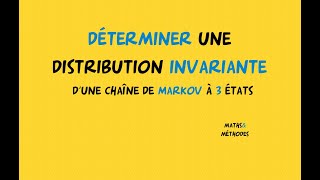 Déterminer une distribution invariante liée à une chaîne de Markov à 3 états [upl. by Chesnut343]