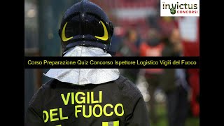 Corso Preparazione Quiz Concorso Ispettore Logistico Vigili del Fuoco [upl. by Sparks]