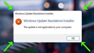 This Update Is Not Applicable To Your Computer  Windows Update Standalone Installer  Fix  2022 [upl. by Elik]