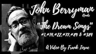 John Berryman Reads quotThe Dream Songsquot 1 14 22 77 89 amp 384  A Video By Frank Iosue [upl. by Dick]