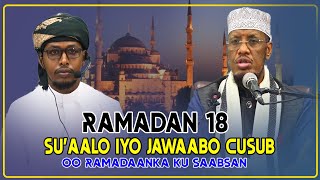 RAMADAN 18  SUAALO IYO JAWAABO CUSUB OO RAMADAANKA KU SAABSAN  Sh Maxamed Cabdi Umal [upl. by Gotthelf749]