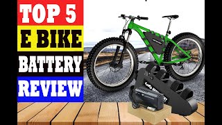 Top 5 Battery for E Bike 2023 [upl. by Carlock]