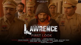 LAWRENCE A GANGSTER STORY  FIRST LOOK OUT  CRIME WEB SERIES  AMIT JANI  BHARAT SINGH  2024 [upl. by Margit]