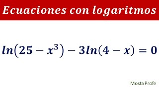 Como Resolver ECUACIONES con Logaritmos Neperianos Logarítmicas ln25x3  3 ln4x 0 Ejemplo 3 [upl. by Craddock901]