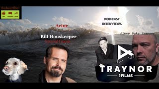 Podcast Interview with Actor Bill Housekeeper Episode 23 hosted by Jimmy Duke Traynor [upl. by Cam]