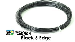 Weiss Cannon Black 5 Edge String Review [upl. by Salene]