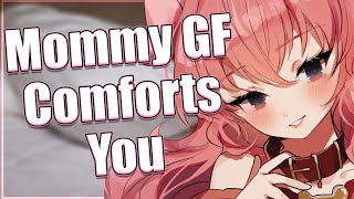 Mommy GF Comforts You ♥︎ Praises Comfort Soft Spoken [upl. by Ylrebmi]