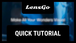 LensGo AI Tutorial [upl. by Larissa393]