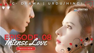 Intense Love  Episode 8  CDrama  UrduHindi  Zhang Yu Xi  Ding Yu Xi  Wu Yang  Streaming Now [upl. by Amehr]