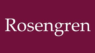 How to Pronounce Rosengren Correctly in German [upl. by Reni]