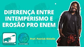 Diferença entre INTEMPERISMO e EROSÃO  FÁCIL e RÁPIDO [upl. by Dean]