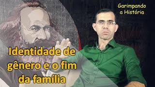 Origem da Identidade de gênero empoderamento feminino e o pretendido fim da família  Parte 1 [upl. by Yonina]