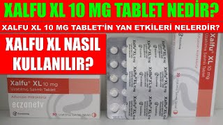 Xalfu XL 10 Mg Tablet Nedir Xalfu XL Tabletin Yan Etkisi Nedir Xalfu XL Tablet Nasıl Kullanılır [upl. by Cattima]