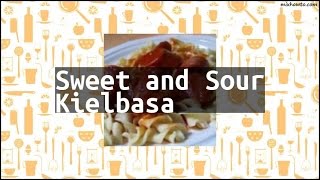 Recipe Sweet and Sour Kielbasa [upl. by Ledua]