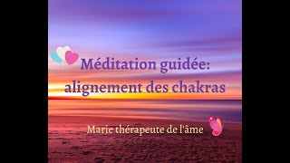 🦄MÉDITATION GUIDÉE🦄 DALIGNEMENT DES CHAKRAS [upl. by Larrej]